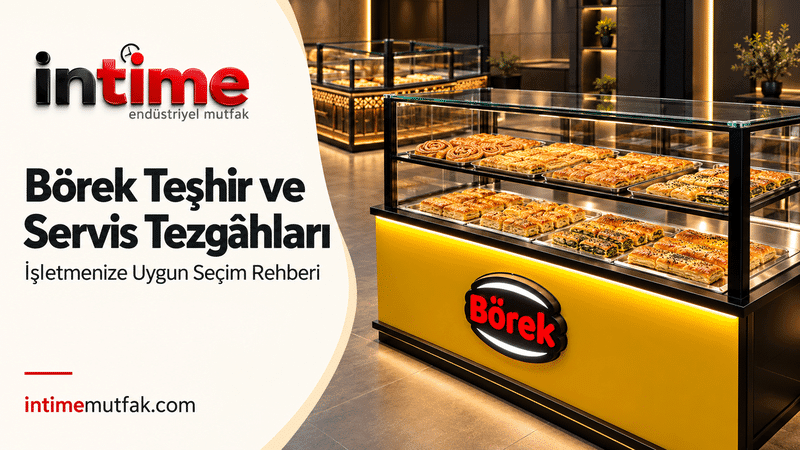Börek Teşhir ve Servis Tezgâhları